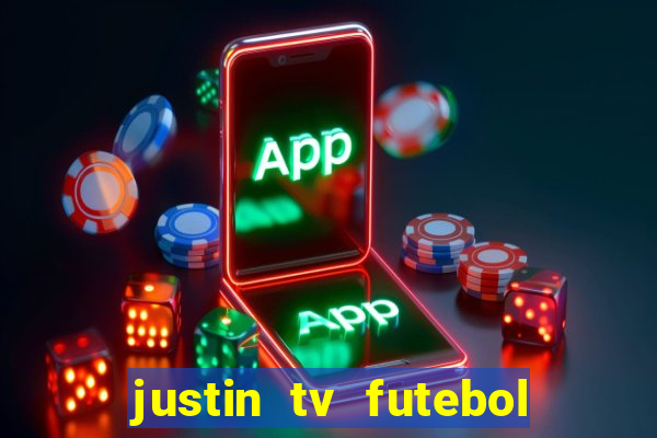 justin tv futebol ao vivo